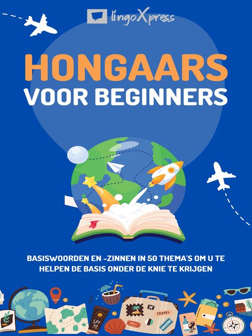 Title details for Hongaars voor beginners by lingoXpress - Available